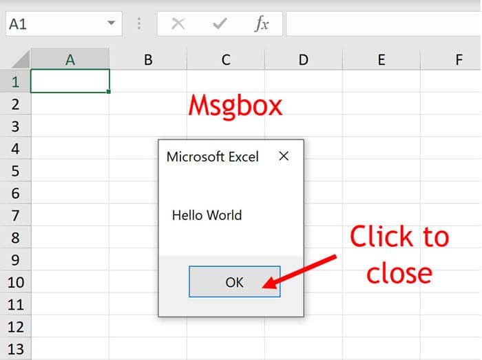 Using message box to output from VBA Results of running the Hello World VBA macro.